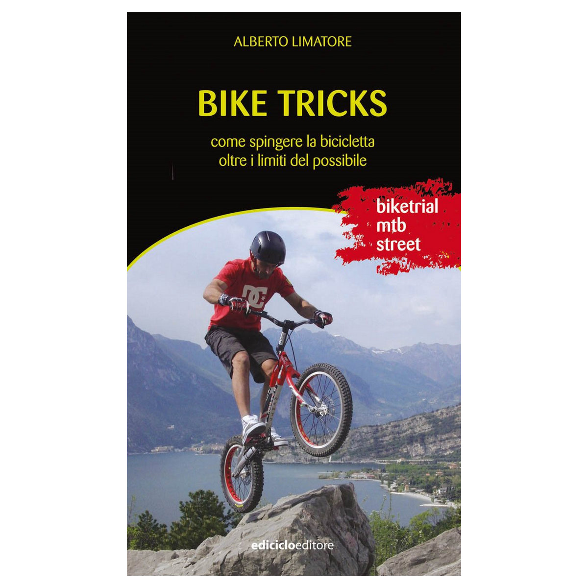 book BIKE TRICKS. Come spingere la bicicletta oltre i limiti dell'impossibile