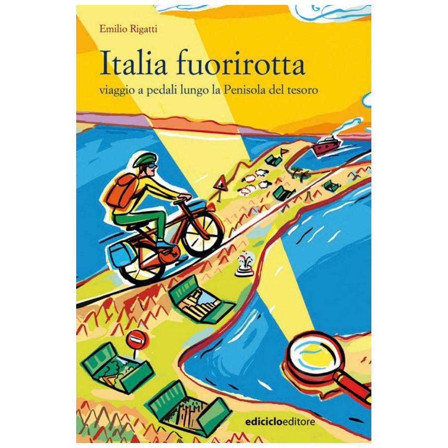 Libro "Italia fuorirotta - Viaggio a pedali lungo la Penisola del tesoro"
