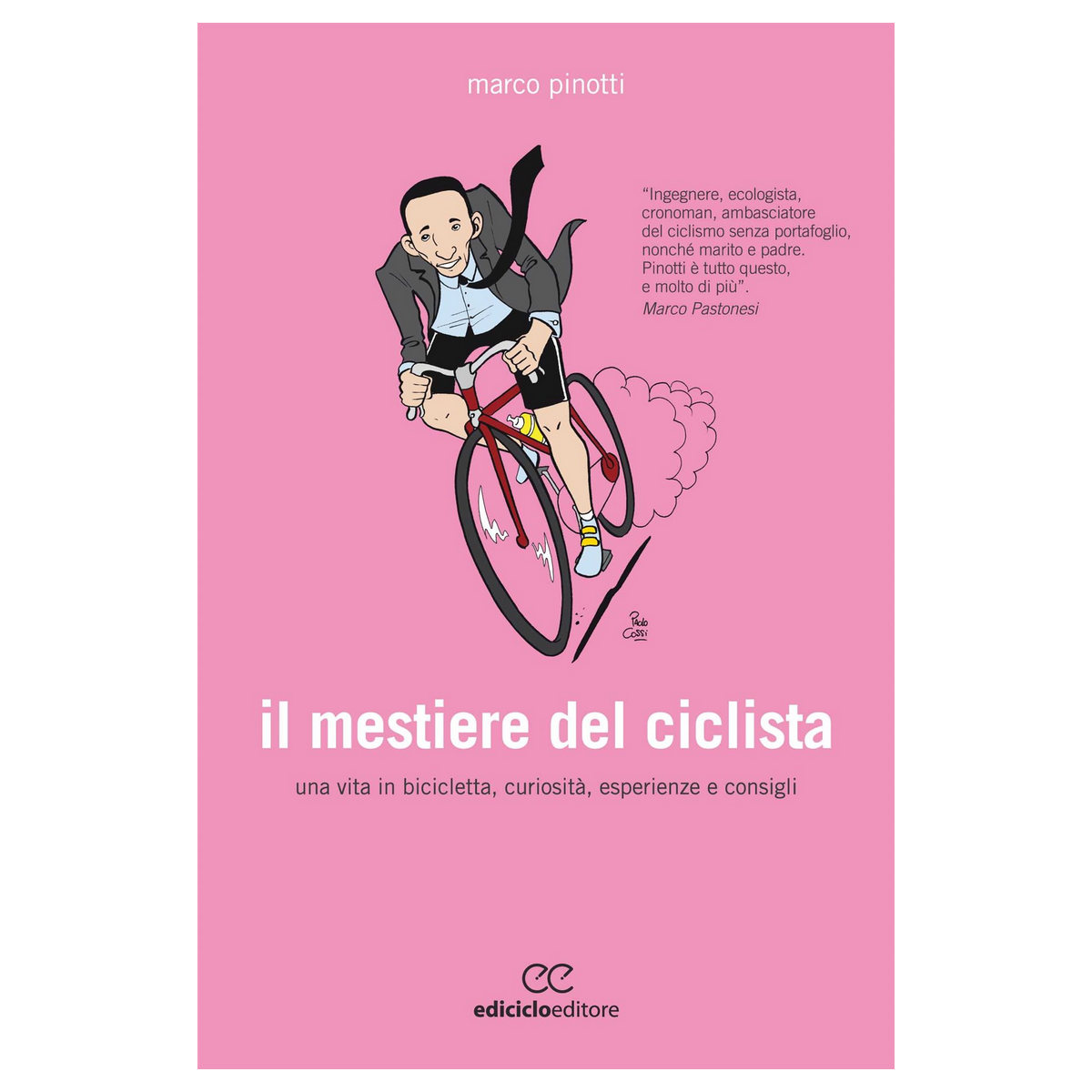 Buch IL MESTIERE DEL CICLISTA - Una vita in bicicletta, curiosità, esperienze e consigli