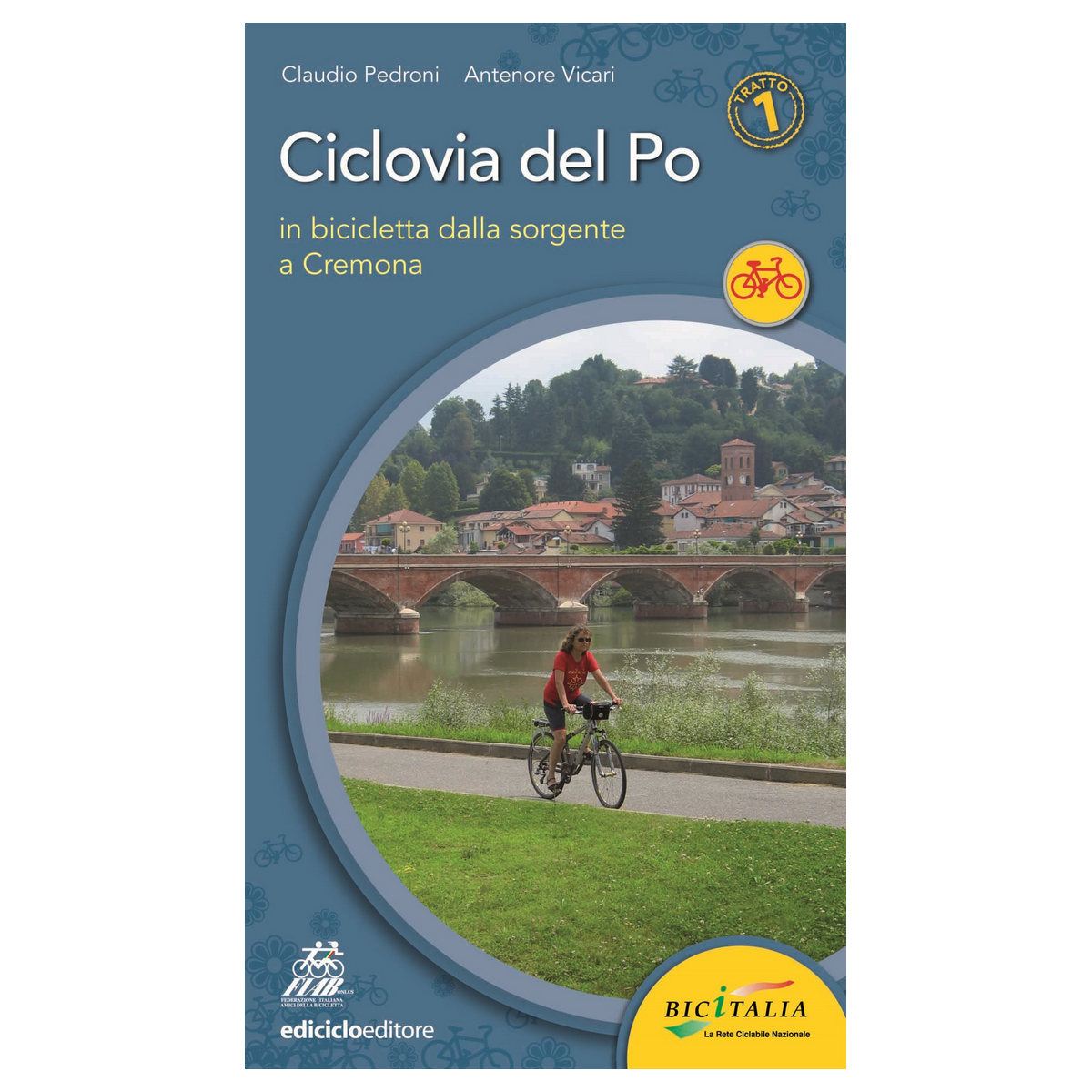 Livre Ciclovia del Po tratto 1- Dalla sorgente a Cremona, Pedroni, Vicari