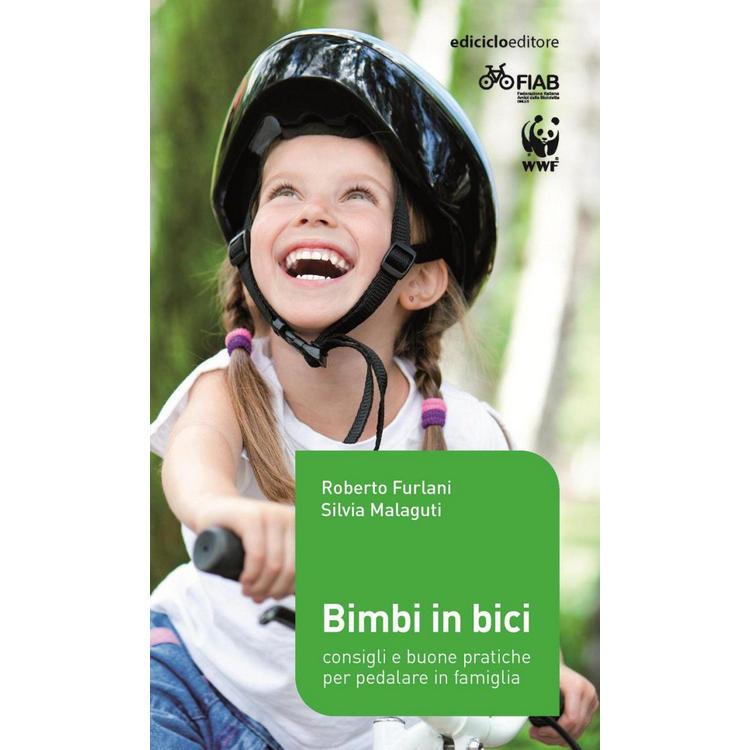 Bimbi in bici consigli e pratiche per pedalare in famiglia